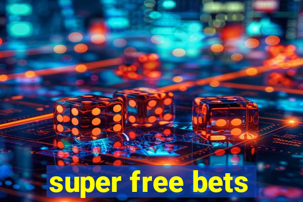 super free bets