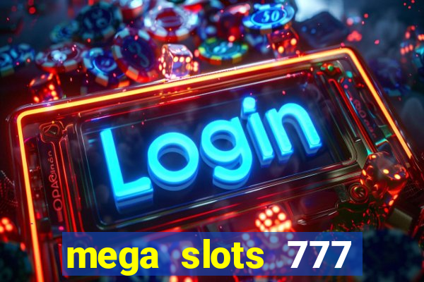 mega slots 777 casino apk