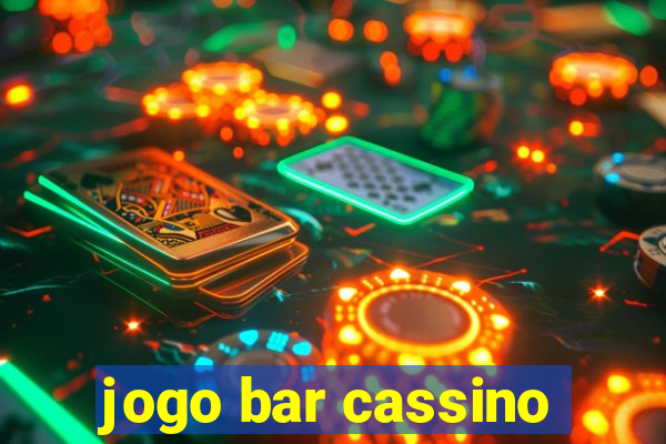 jogo bar cassino