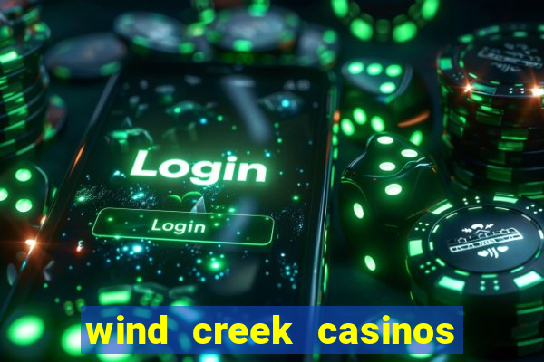 wind creek casinos in alabama