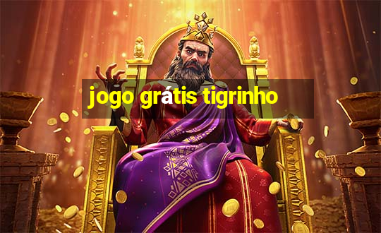 jogo grátis tigrinho