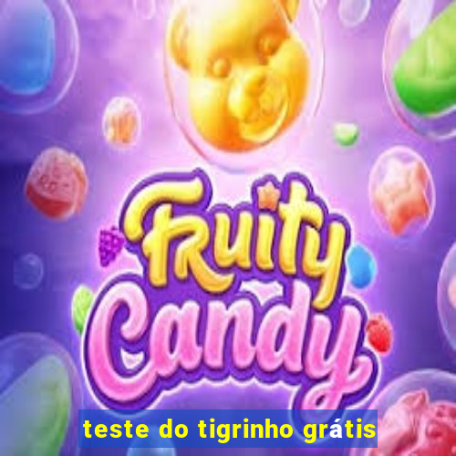 teste do tigrinho grátis