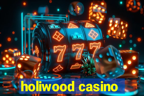 holiwood casino