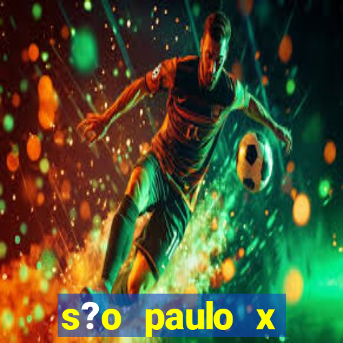 s?o paulo x atlético-mg onde assistir