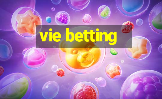 vie betting