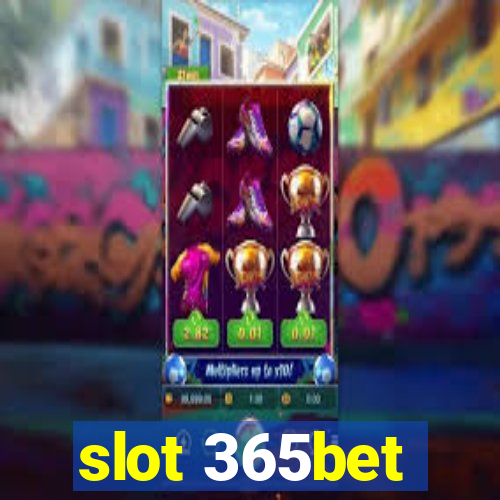 slot 365bet