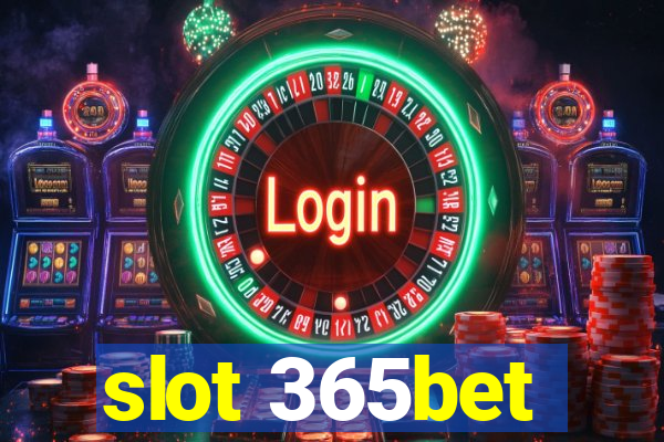 slot 365bet