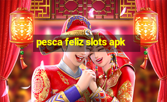 pesca feliz slots apk