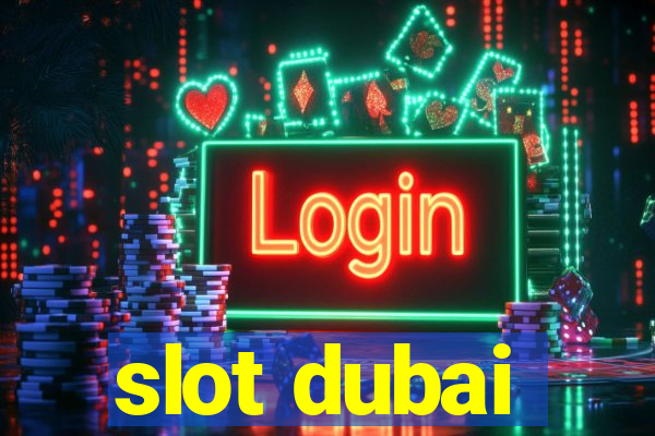 slot dubai