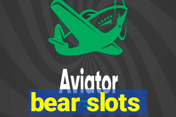 bear slots