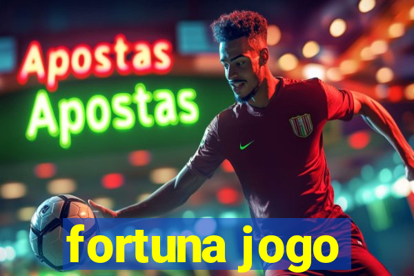 fortuna jogo