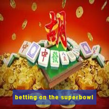 betting on the superbowl