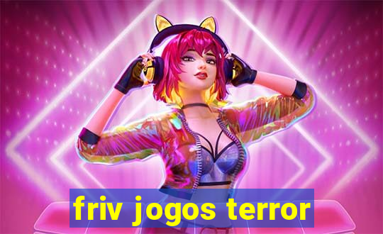 friv jogos terror