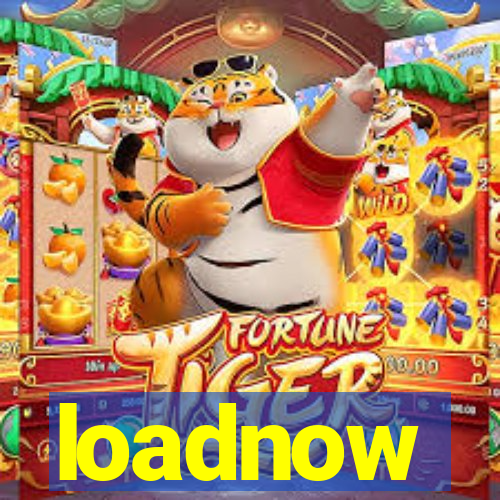 loadnow