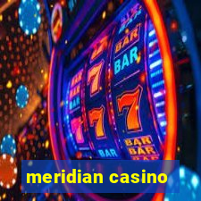 meridian casino