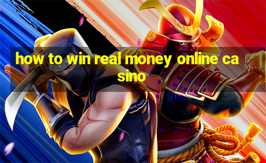 how to win real money online casino