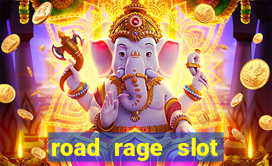 road rage slot free play