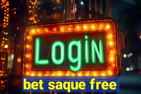 bet saque free