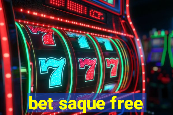 bet saque free