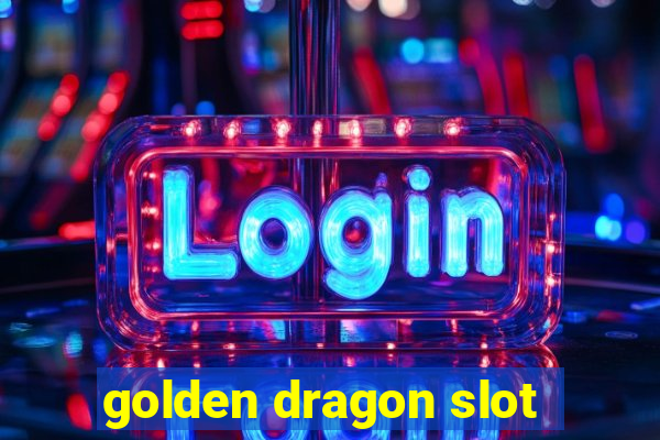 golden dragon slot