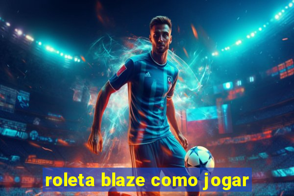 roleta blaze como jogar