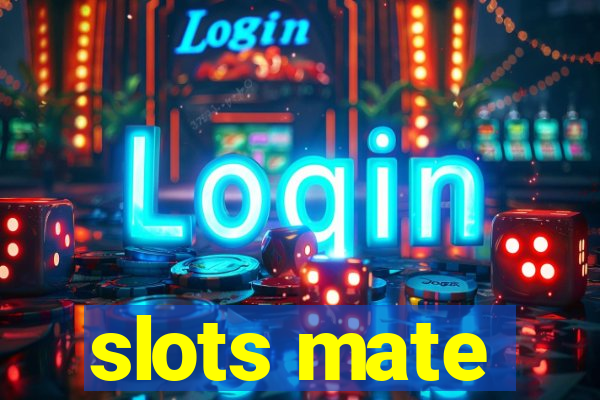 slots mate