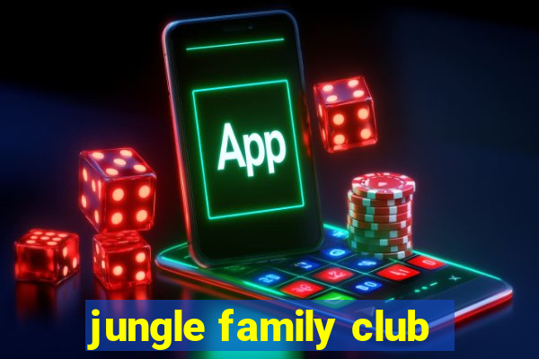 jungle family club