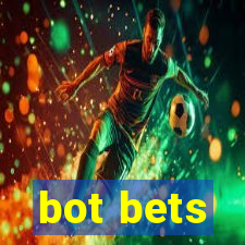 bot bets