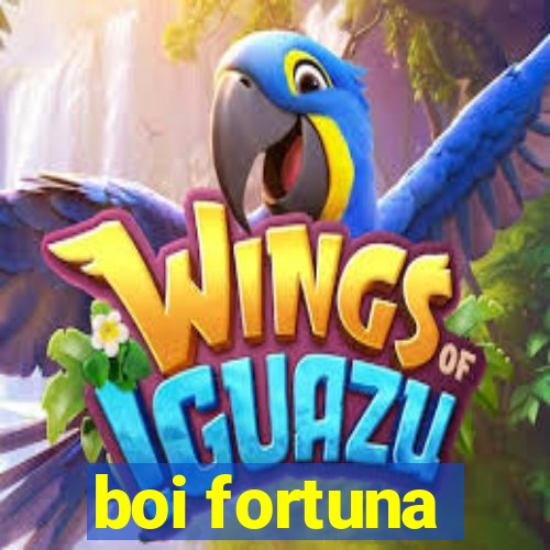 boi fortuna