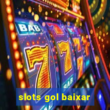 slots gol baixar