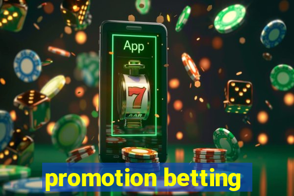 promotion betting