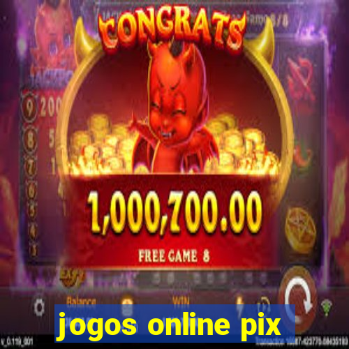 jogos online pix