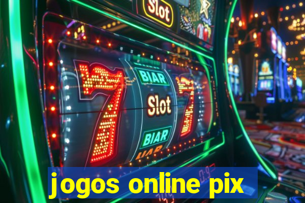 jogos online pix