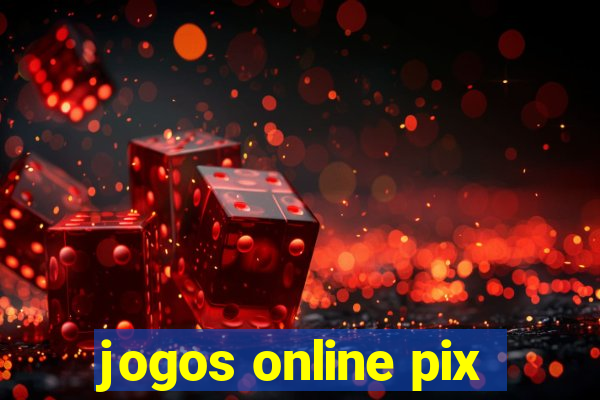 jogos online pix