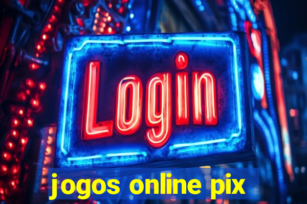 jogos online pix