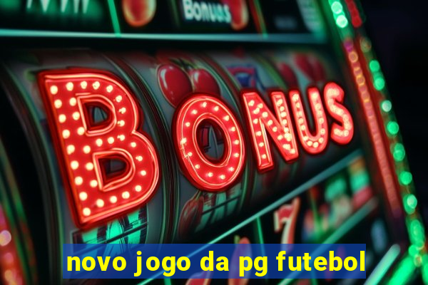 novo jogo da pg futebol