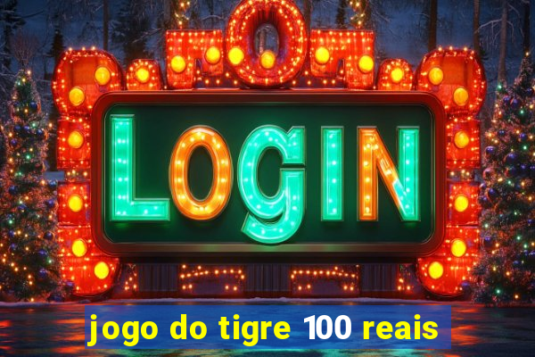 jogo do tigre 100 reais