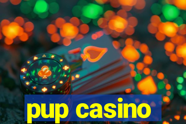 pup casino