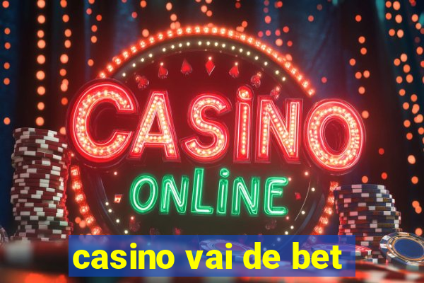 casino vai de bet