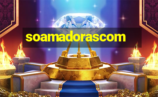 soamadorascom