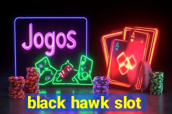 black hawk slot