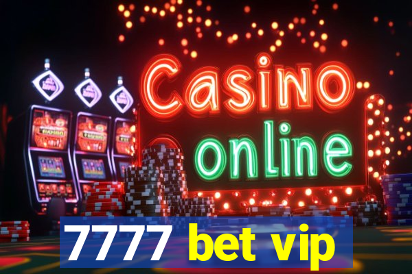 7777 bet vip