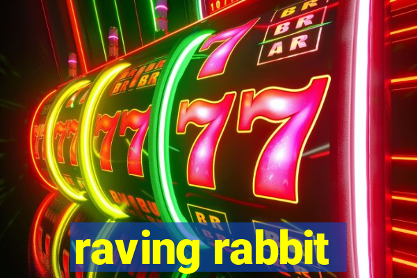 raving rabbit