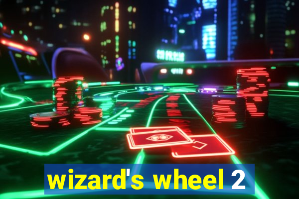 wizard's wheel 2