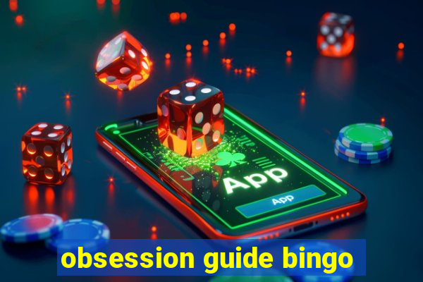 obsession guide bingo