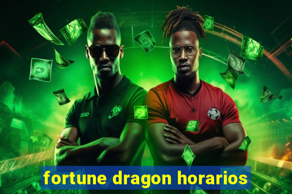 fortune dragon horarios