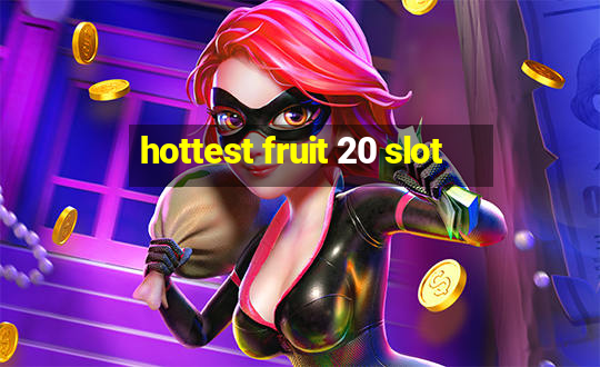 hottest fruit 20 slot