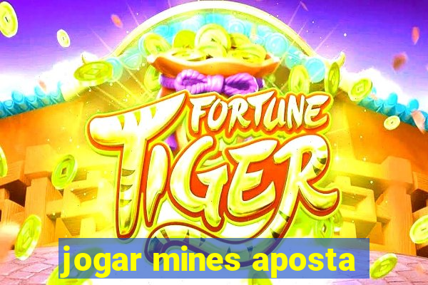 jogar mines aposta