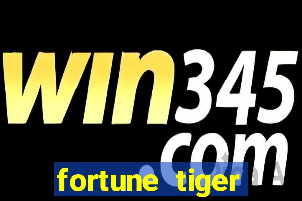 fortune tiger quanto vale cada figura