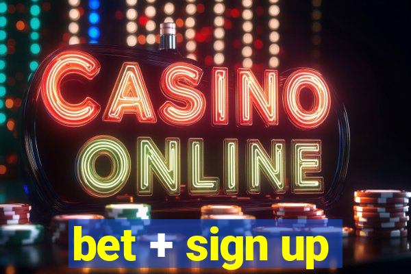 bet + sign up